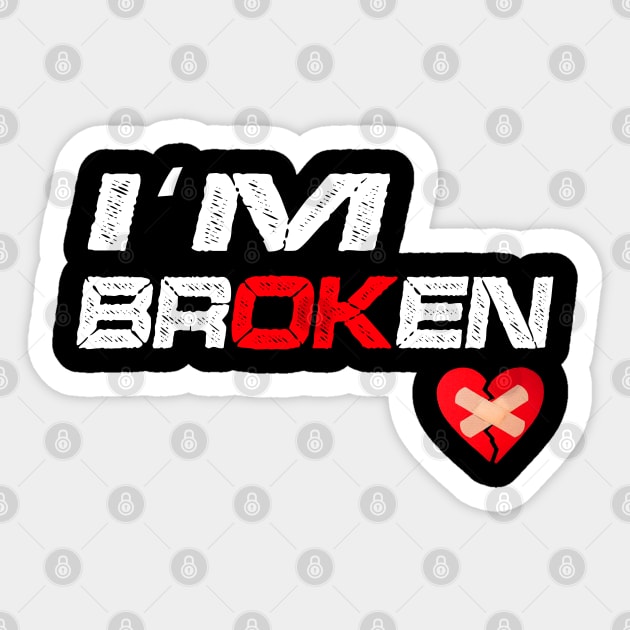 I'm Broken Sticker by raeex